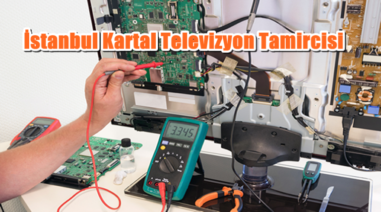 Kartal Televizyon Tamircisi Servisi