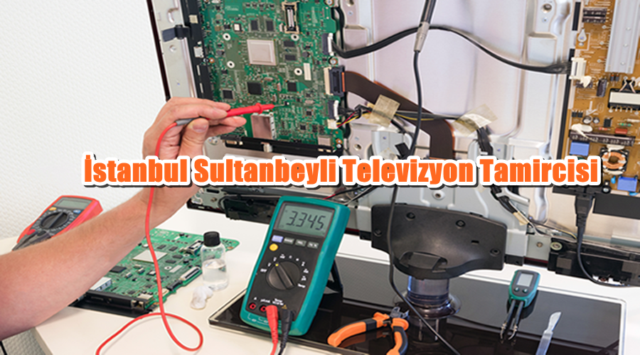 Sultanbeyli Televizyon Tamircisi 30 Dakika Servis Süresi En Yakın Servis Size En Yakın Hizmet